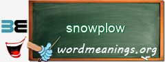 WordMeaning blackboard for snowplow